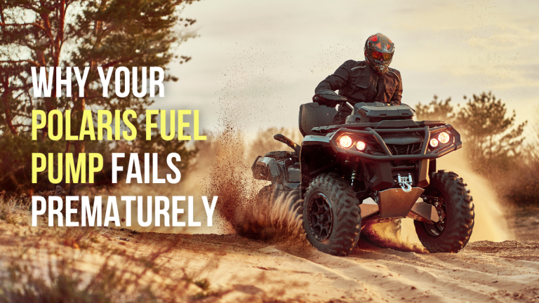 Why Your Polaris Fuel Pump Fails Prematurely: Uncovering the Root Causes and How to Prevent It